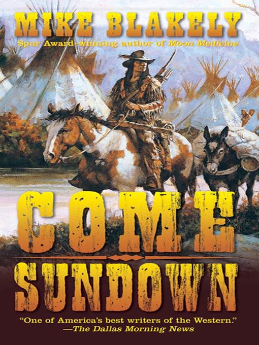 Title details for Come Sundown by Mike Blakely - Wait list